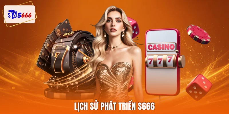 Lịch sử phát triển S666